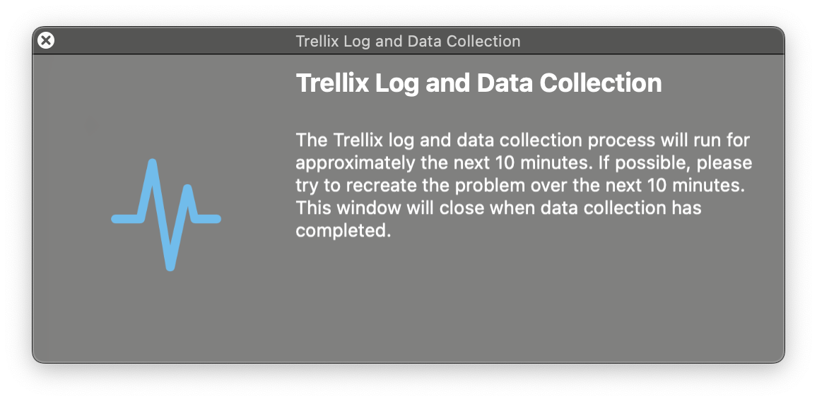 Trellix log collection notification window