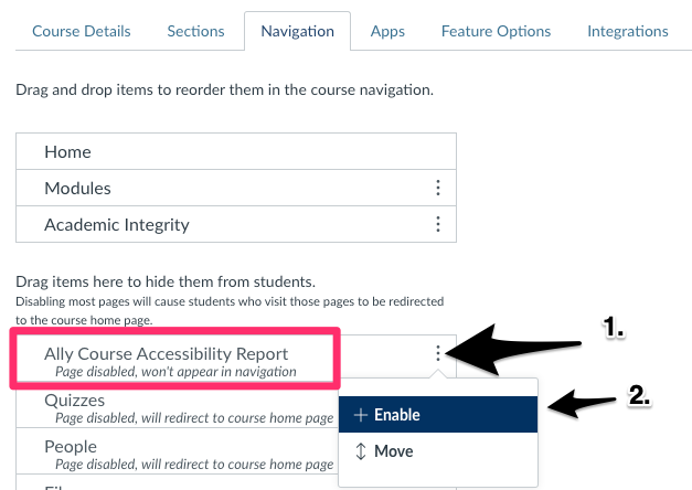  An arrow pointing to the Navigation menu option and second arrow pointing to the row with the Ally Course Accessibility Report option.  Selecting the three vertical dots on this row opens a menu to Enable this feature. 