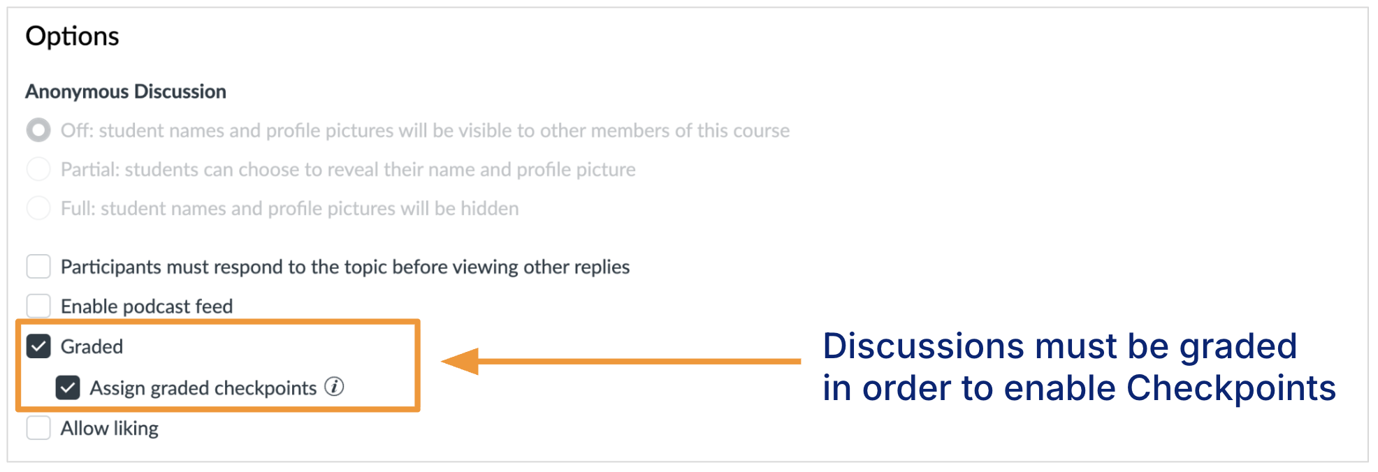 Screenshot of Discussions &ldquo;Options&rdquo; settings in bCourses showing the &ldquo;Graded&rdquo; checkbox as checked, with another checkbox for &ldquo;Assign graded checkpoints&rdquo; below it, also checked. There is an arrow pointing to these settings that says &ldquo;Discussions must be graded in order to enable Checkpoints.&rdquo;