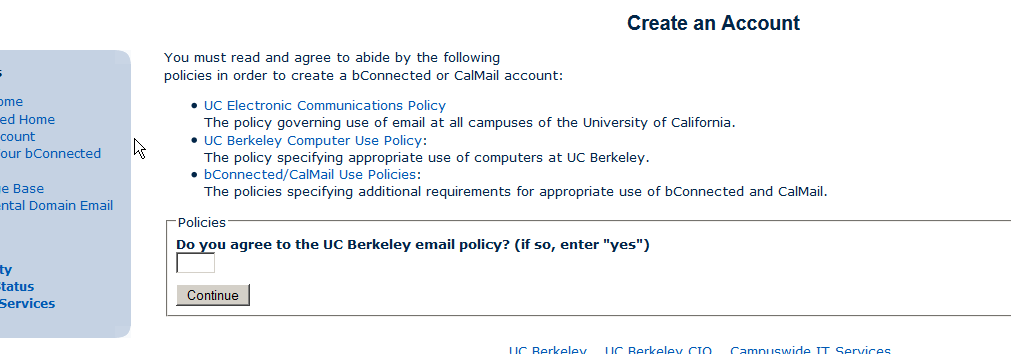 A 'Create an Account' page displaying UC Berkeley email and computer use policies with links, followed by a text field asking 'Do you agree to the UC Berkeley email policy? (if so, enter "yes")' and a 'Continue' button.